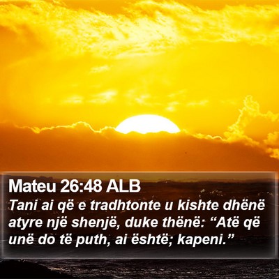 Mateu 26:48 ALB Bible Verse Image