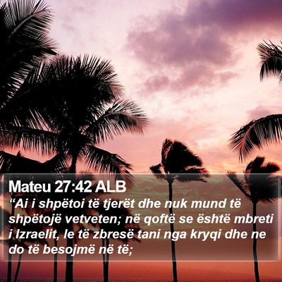 Mateu 27:42 ALB Bible Verse Image