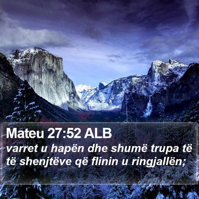 Mateu 27:52 ALB Bible Verse Image