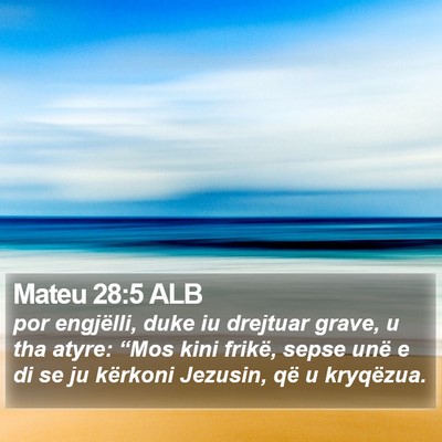 Mateu 28:5 ALB Bible Verse Image