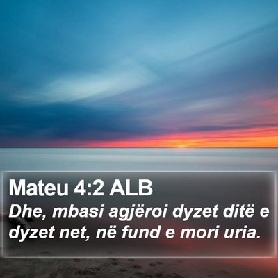 Mateu 4:2 ALB Bible Verse Image