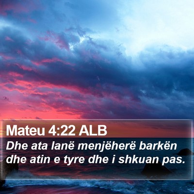 Mateu 4:22 ALB Bible Verse Image