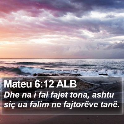 Mateu 6:12 ALB Bible Verse Image