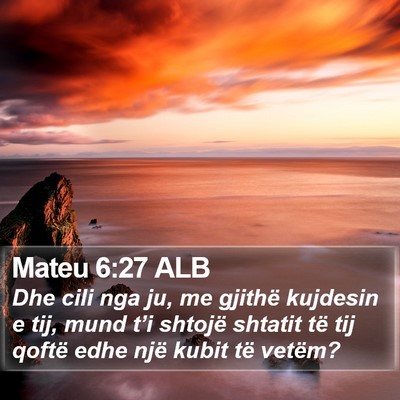 Mateu 6:27 ALB Bible Verse Image