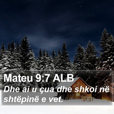 Mateu 9:7 ALB Bible Verse Image