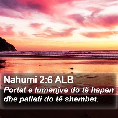 Nahumi 2:6 ALB Bible Verse Image