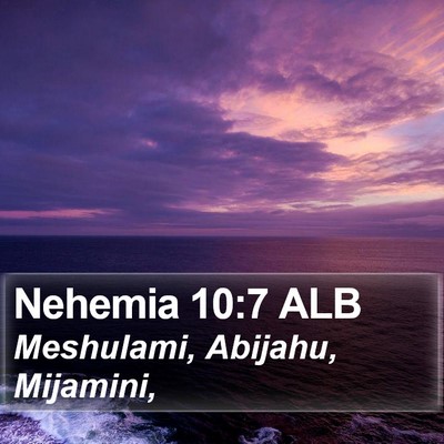 Nehemia 10:7 ALB Bible Verse Image