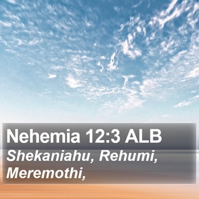 Nehemia 12:3 ALB Bible Verse Image