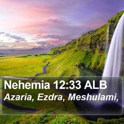 Nehemia 12:33 ALB Bible Verse Image