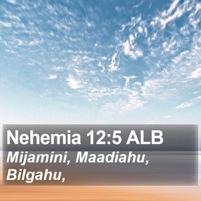 Nehemia 12:5 ALB Bible Verse Image