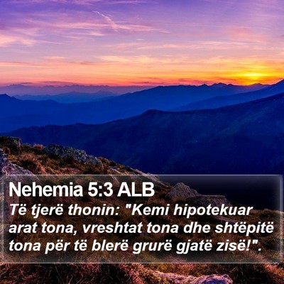 Nehemia 5:3 ALB Bible Verse Image
