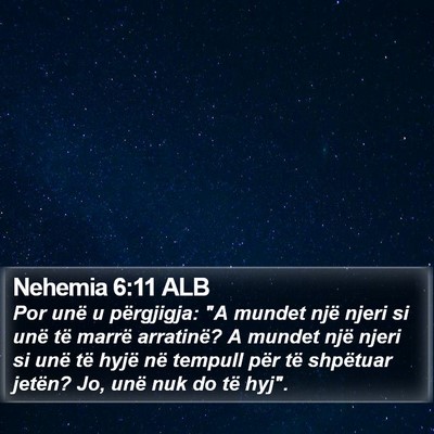 Nehemia 6:11 ALB Bible Verse Image
