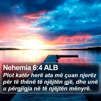Nehemia 6:4 ALB Bible Verse Image