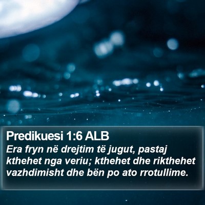 Predikuesi 1:6 ALB Bible Verse Image