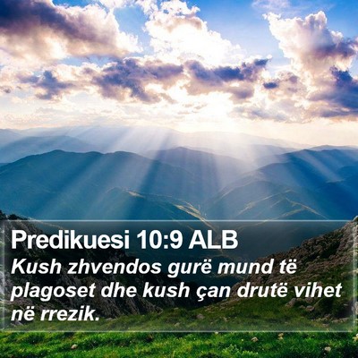 Predikuesi 10:9 ALB Bible Verse Image
