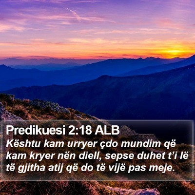 Predikuesi 2:18 ALB Bible Verse Image