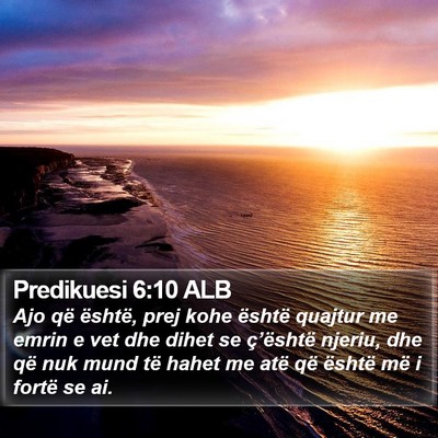 Predikuesi 6:10 ALB Bible Verse Image