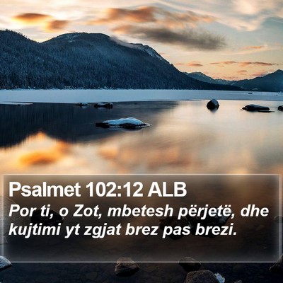 Psalmet 102:12 ALB Bible Verse Image