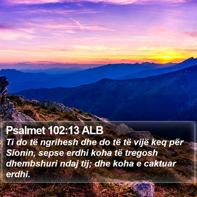 Psalmet 102:13 ALB Bible Verse Image