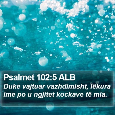 Psalmet 102:5 ALB Bible Verse Image