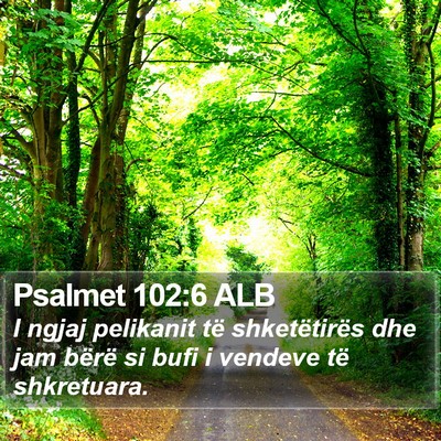 Psalmet 102:6 ALB Bible Verse Image
