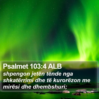 Psalmet 103:4 ALB Bible Verse Image
