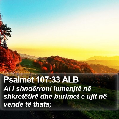 Psalmet 107:33 ALB Bible Verse Image