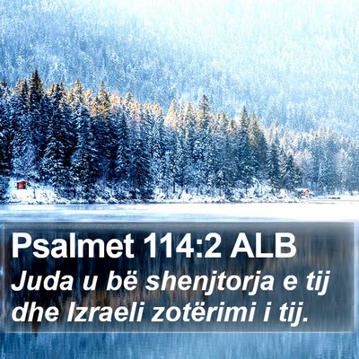 Psalmet 114:2 ALB Bible Verse Image
