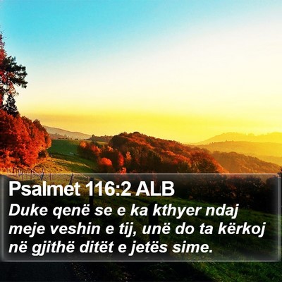 Psalmet 116:2 ALB Bible Verse Image