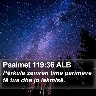 Psalmet 119:36 ALB Bible Verse Image