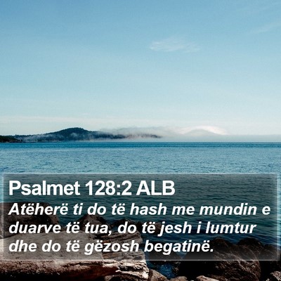 Psalmet 128:2 ALB Bible Verse Image