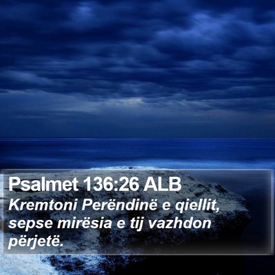 Psalmet 136:26 ALB Bible Verse Image
