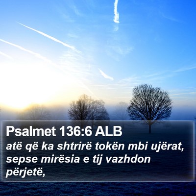 Psalmet 136:6 ALB Bible Verse Image