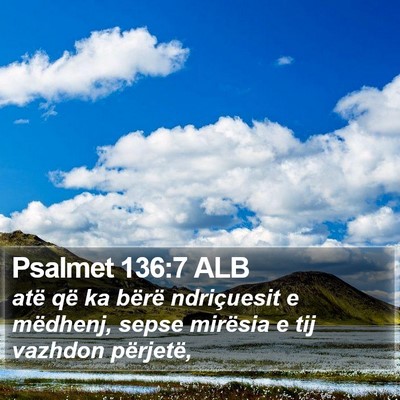 Psalmet 136:7 ALB Bible Verse Image