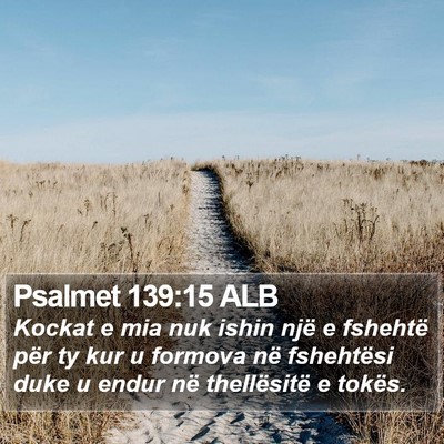 Psalmet 139:15 ALB Bible Verse Image