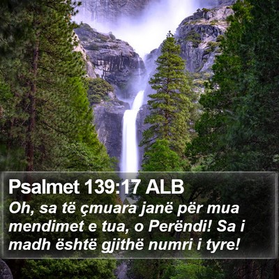 Psalmet 139:17 ALB Bible Verse Image