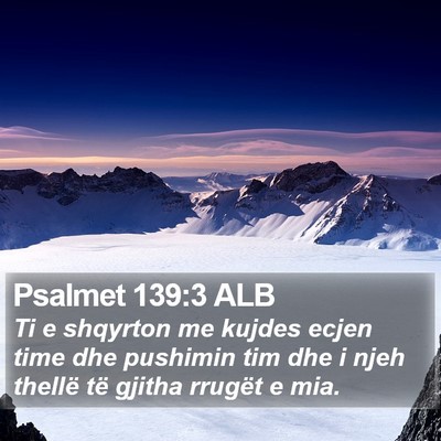 Psalmet 139:3 ALB Bible Verse Image