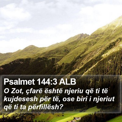 Psalmet 144:3 ALB Bible Verse Image