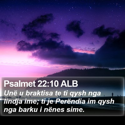 Psalmet 22:10 ALB Bible Verse Image