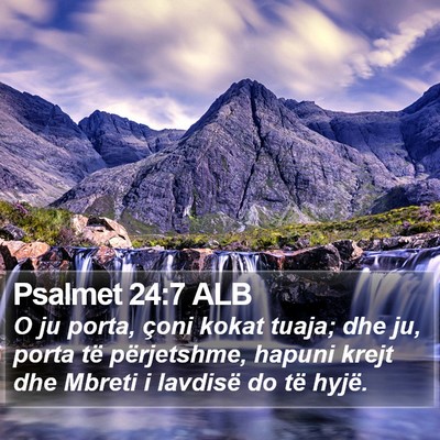 Psalmet 24:7 ALB Bible Verse Image