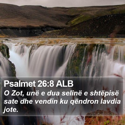 Psalmet 26:8 ALB Bible Verse Image