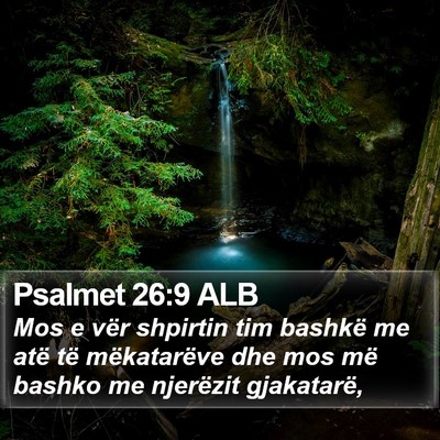 Psalmet 26:9 ALB Bible Verse Image