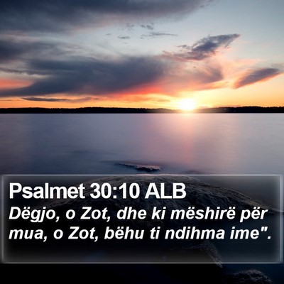 Psalmet 30:10 ALB Bible Verse Image