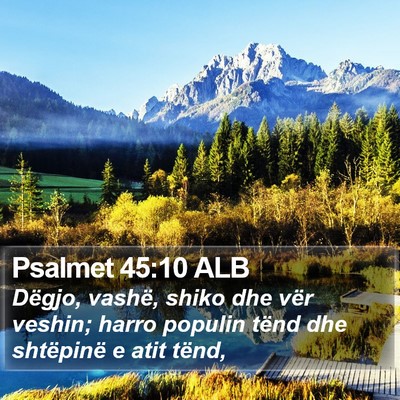 Psalmet 45:10 ALB Bible Verse Image