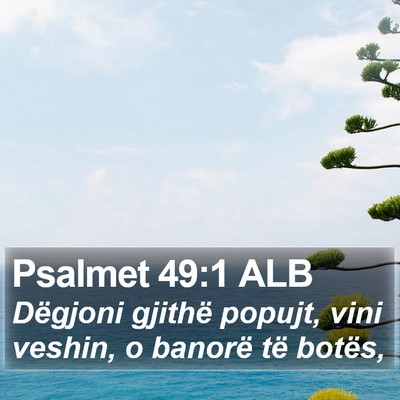 Psalmet 49:1 ALB Bible Verse Image