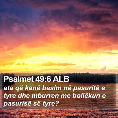 Psalmet 49:6 ALB Bible Verse Image
