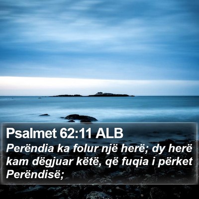 Psalmet 62:11 ALB Bible Verse Image