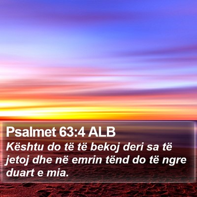 Psalmet 63:4 ALB Bible Verse Image