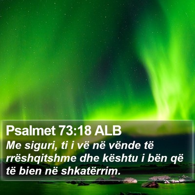 Psalmet 73:18 ALB Bible Verse Image