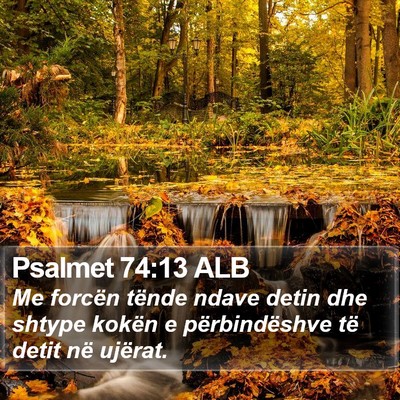 Psalmet 74:13 ALB Bible Verse Image
